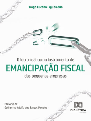 cover image of O lucro real como instrumento de emancipação fiscal das pequenas empresas